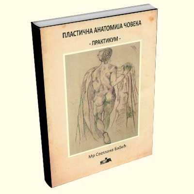 Plastična anatomija čoveka (praktikum) - Mr Svetlana Babić