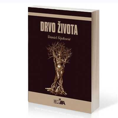 DRVO ŽIVOTA - Danijel Šijaković