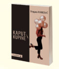 KAPUT I KUPINE - Dragana Marković