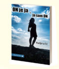 ON JE JA I JA SAM ON - Marijana Ilić
