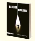 BLISKE DALJINE - Miroslava Kovač Varga