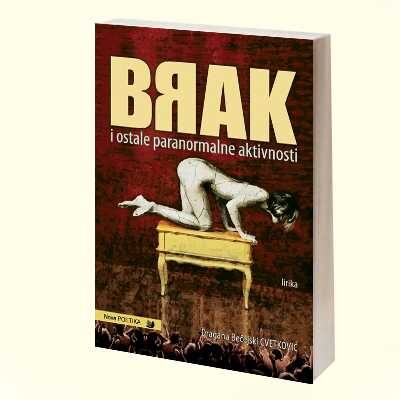 BRAK (i ostale paranormalne aktivnosti) - Dragana Bečejski Cvetković