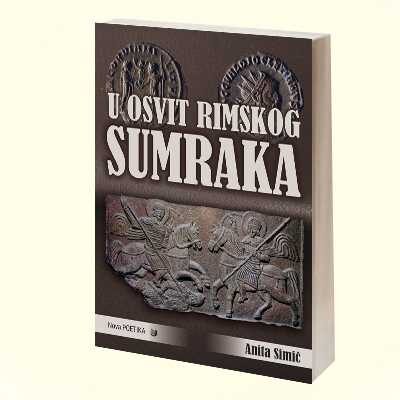 U OSVIT RIMSKOG SUMRAKA - Anita Simić