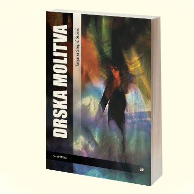 DRSKA MOLITVA - Tatjana Stepić Stošić