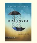 KIŠOLOVKA (i druge kiše) - Vedran Vasiljević