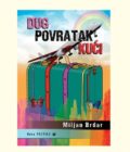 DUG POVRATAK KUĆI - Miljan Brdar