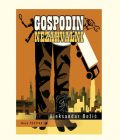 GOSPODIN NEZAHVALNI - Aleksandar Božić