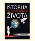 ISTORIJA (NI)JE UČITELJICA ŽIVOTA - Ferida Dučić