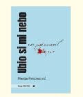 UBIO SI MI NEBO (en passant) - Marija Nestorović