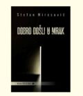 DOBRO DOŠLI U MRAK - Stefan Mirosavić