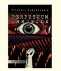PERPETUUM IMMOBILE - Vladimir Vukadinović