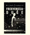 FREKVENCIJA DUŠE - Mirjana Živanović