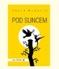 POD SUNCEM - Vanja Mušović