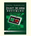 ŽIVOT JE IGRA, BUKVALNO - Stefan Radaković