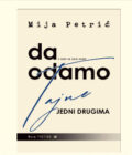 DA ODAMO TAJNE JEDNI DRUGIMA - Mija Petrić
