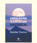 LUCKASTA STRANA MESECA - Božidar Travica