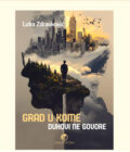 GRAD U KOME DUHOVI NE GOVORE - Luka Zdravković