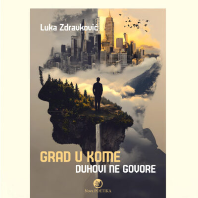 GRAD U KOME DUHOVI NE GOVORE - Luka Zdravković