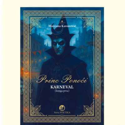 PRINC PONOĆI- KARNEVAL- knjiga prva - Manjana Kavazović