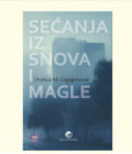 SEĆANJA IZ SNOVA I MAGLE - Dušica M. Ognjanović