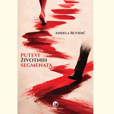 PUTEVI ŽIVOTNIH SEGMENATA - Anđela Ruvidić