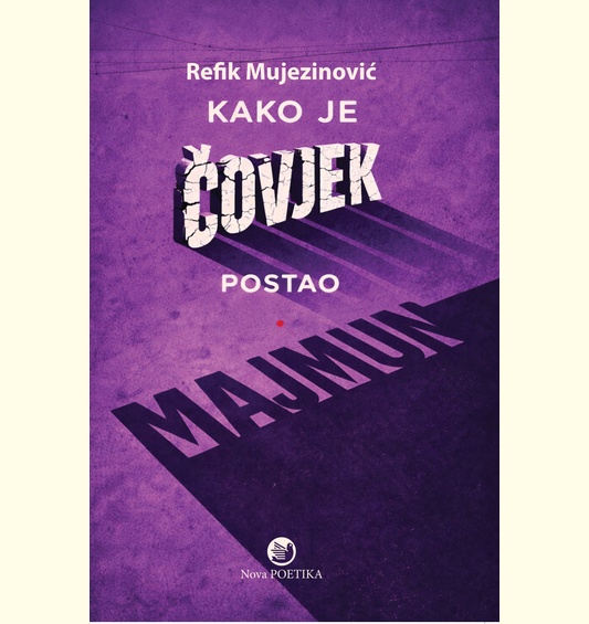 KAKO JE ČOVJEK POSTAO MAJMUN - Refik Mujezinović