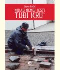 NIKAD NEMOJ JESTI TUĐI KRU - Stevo Inđić