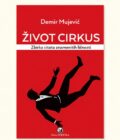 ŽIVOT CIRKUS - Demir Mujević