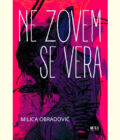 NE ZOVEM SE VERA - Milica Obradović