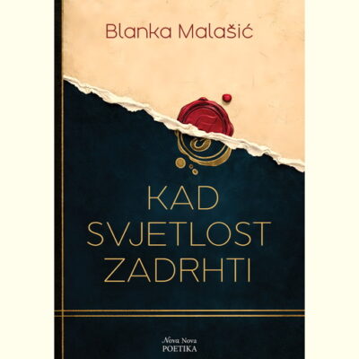 KAD SVJETOLOST ZADRHTI - Blanka Malašić
