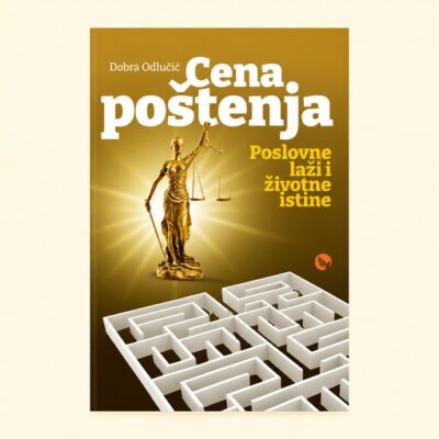 Cena poštenja – Poslovne laži i životne istine – Dobra Odlučić